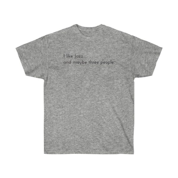 “I Like Jazz…” T-Shirt